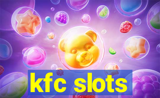 kfc slots